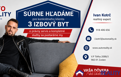 Súrne hľadáme 3-izbový byt pre konkrétneho klienta!